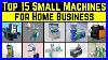 Top_15_Small_Machines_For_Home_Business_That_Can_Make_You_Money_01_xvcn
