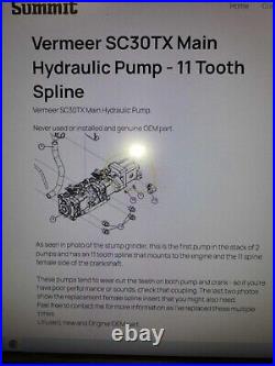 Vermeer SC30TX Main Hyd. Pump 11 Tooth Spline-Only fits some Ser. # of SCX30TX